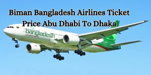 Biman Bangladesh Airlines Ticket Price Abu Dhabi To Dhaka (1)