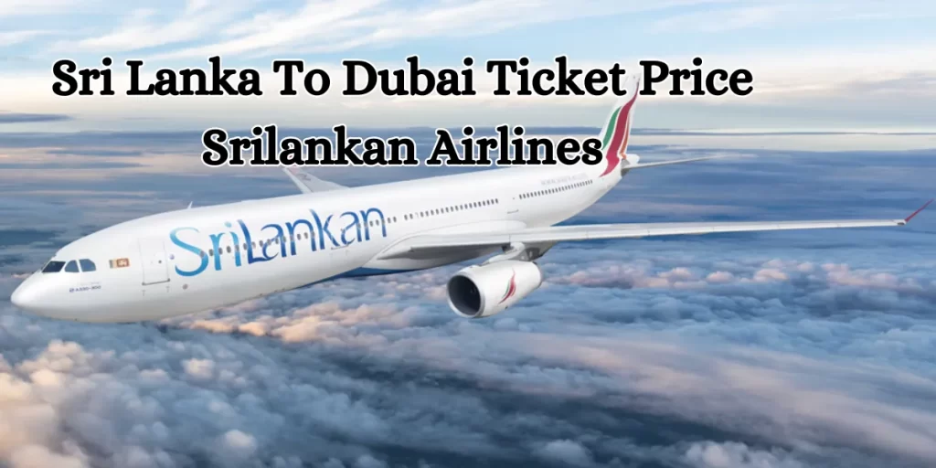 Sri Lanka To Dubai Ticket Price Srilankan Airlines